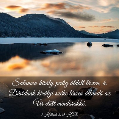 Picture 03 - 1 Királyok 2:45 KAR - Salamon király pedig áldott lészen, és - Bible Verse Picture