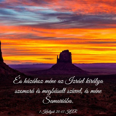Picture 03 - 1 Királyok 20:43 KAR - És házához méne az Izráel királya szomorú - Bible Verse Picture