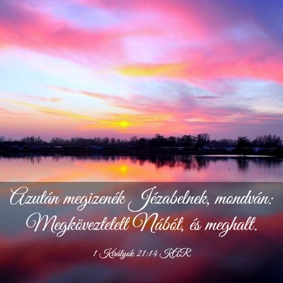 Picture 03 - 1 Királyok 21:14 KAR - Azután megizenék Jézabelnek, mondván: - Bible Verse Picture