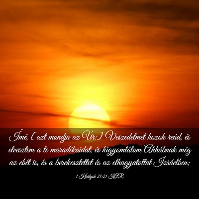 Picture 03 - 1 Királyok 21:21 KAR - Ímé, [azt mondja az Úr:] Veszedelmet hozok - Bible Verse Picture