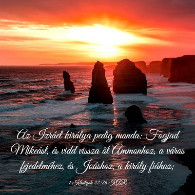 Picture 03 - 1 Királyok 22:26 KAR - Az Izráel királya pedig monda: Fogjad Mikeást, - Bible Verse Picture