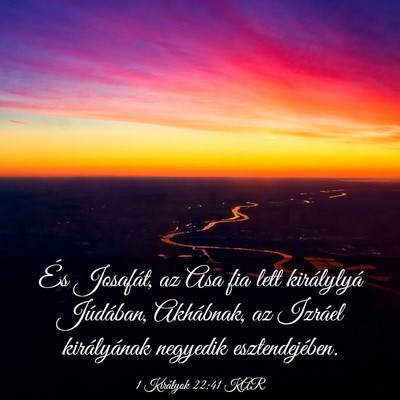 Picture 03 - 1 Királyok 22:41 KAR - És Josafát, az Asa fia lett királylyá - Bible Verse Picture