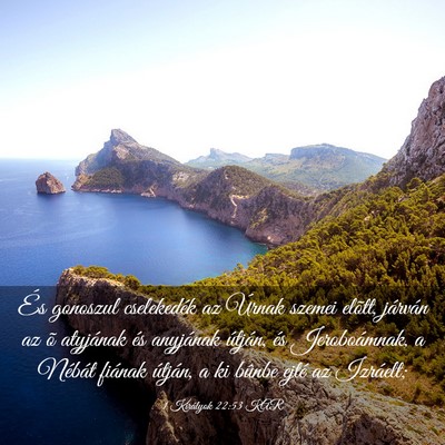 Picture 03 - 1 Királyok 22:53 KAR - És gonoszul cselekedék az Úrnak szemei elõtt, - Bible Verse Picture