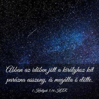 Picture 03 - 1 Királyok 3:16 KAR - Abban az idõben jött a királyhoz két parázna - Bible Verse Picture