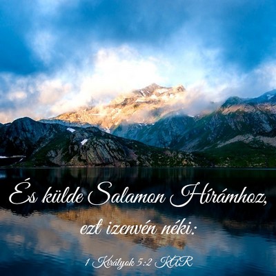 Picture 03 - 1 Királyok 5:2 KAR - És külde Salamon Hírámhoz, ezt izenvén - Bible Verse Picture