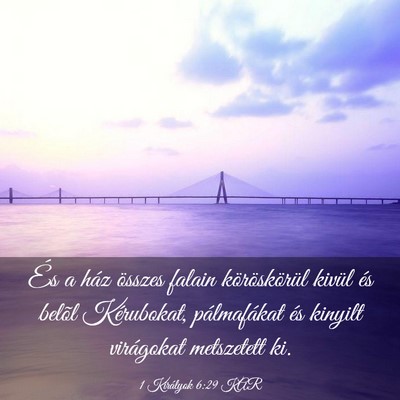 Picture 03 - 1 Királyok 6:29 KAR - És a ház összes falain köröskörül kivül - Bible Verse Picture