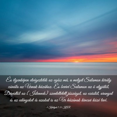 Picture 03 - 1 Királyok 7:51 KAR - És ilyenképen elvégezteték az egész mû, a - Bible Verse Picture