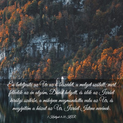 Picture 03 - 1 Királyok 8:20 KAR - És beteljesíté az Úr az õ beszédét, a - Bible Verse Picture