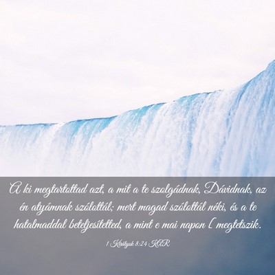 Picture 03 - 1 Királyok 8:24 KAR - A ki megtartottad azt, a mit a te szolgádnak, - Bible Verse Picture
