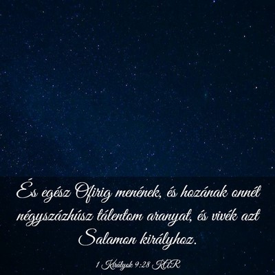 Picture 03 - 1 Királyok 9:28 KAR - És egész Ofirig menének, és hozának onnét - Bible Verse Picture