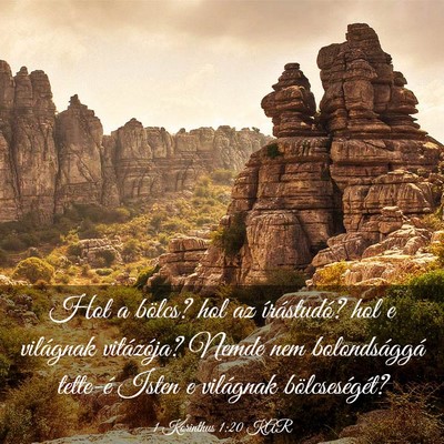 Picture 03 - 1 Korinthus 1:20 KAR - Hol a bölcs? hol az írástudó? hol e világnak - Bible Verse Picture