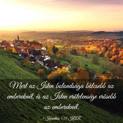 Picture 03 - 1 Korinthus 1:25 KAR - Mert az Isten bolondsága bölcsebb az - Bible Verse Picture