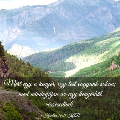 Picture 03 - 1 Korinthus 10:17 KAR - Mert egy a kenyér, egy test vagyunk sokan; mert - Bible Verse Picture