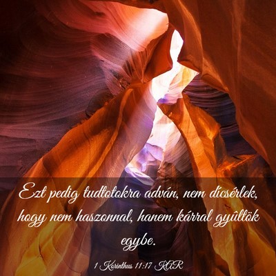 Picture 03 - 1 Korinthus 11:17 KAR - Ezt pedig tudtotokra adván, nem dícsérlek, - Bible Verse Picture