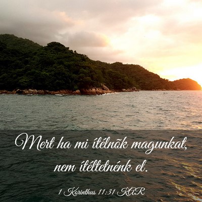 Picture 03 - 1 Korinthus 11:31 KAR - Mert ha mi ítélnõk magunkat, nem - Bible Verse Picture