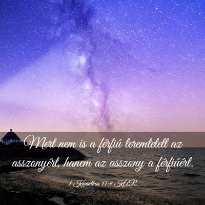 Picture 03 - 1 Korinthus 11:9 KAR - Mert nem is a férfiú teremtetett az - Bible Verse Picture