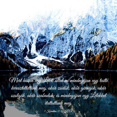 Picture 03 - 1 Korinthus 12:13 KAR - Mert hiszen egy Lélek által mi mindnyájan egy - Bible Verse Picture