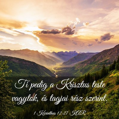 Picture 03 - 1 Korinthus 12:27 KAR - Ti pedig a Krisztus teste vagytok, és tagjai - Bible Verse Picture