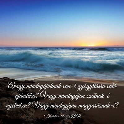 Picture 03 - 1 Korinthus 12:30 KAR - Avagy mindnyájoknak van-é gyógyításra való - Bible Verse Picture