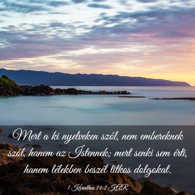 Picture 03 - 1 Korinthus 14:2 KAR - Mert a ki nyelveken szól, nem embereknek szól, - Bible Verse Picture