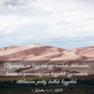 Picture 03 - 1 Korinthus 14:20 KAR - Atyámfiai, ne legyetek gyermekek értelemben; - Bible Verse Picture