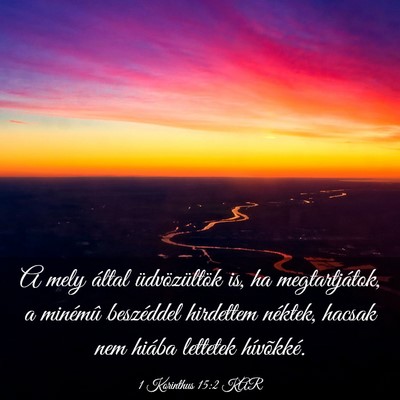 Picture 03 - 1 Korinthus 15:2 KAR - A mely által üdvözültök is, ha - Bible Verse Picture