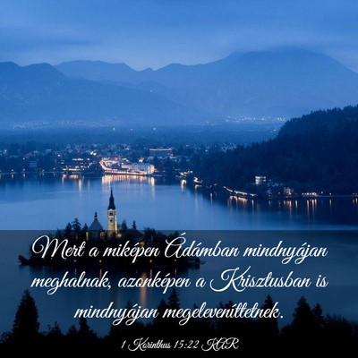 Picture 03 - 1 Korinthus 15:22 KAR - Mert a miképen Ádámban mindnyájan meghalnak, - Bible Verse Picture