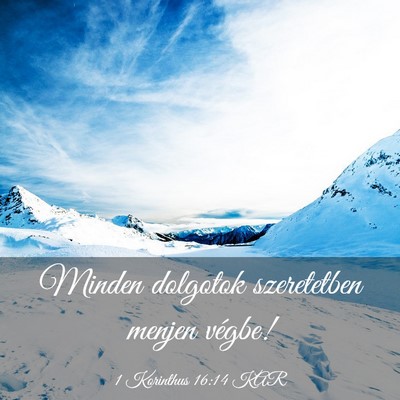 Picture 03 - 1 Korinthus 16:14 KAR - Minden dolgotok szeretetben menjen - Bible Verse Picture