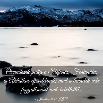 Picture 03 - 1 Korinthus 16:17 KAR - Örvendezek pedig a Stefanás, Fortunátus és - Bible Verse Picture