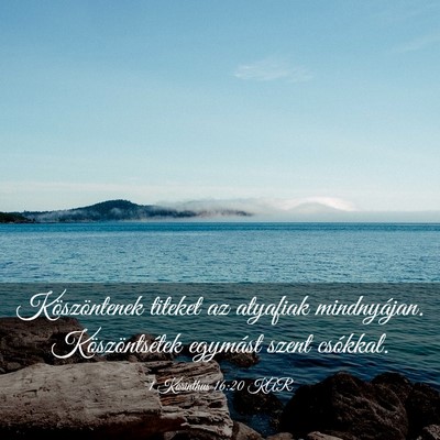 Picture 03 - 1 Korinthus 16:20 KAR - Köszöntenek titeket az atyafiak mindnyájan. - Bible Verse Picture