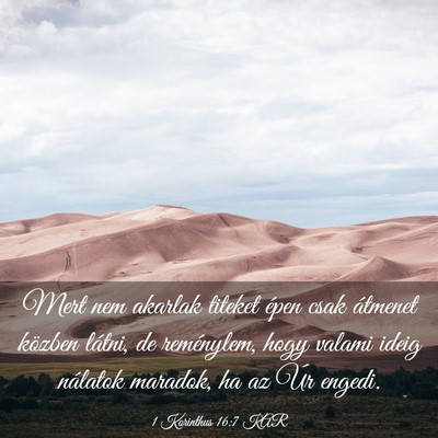 Picture 03 - 1 Korinthus 16:7 KAR - Mert nem akarlak titeket épen csak átmenet - Bible Verse Picture