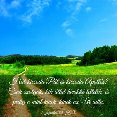 Picture 03 - 1 Korinthus 3:5 KAR - Hát kicsoda Pál és kicsoda Apollós? Csak - Bible Verse Picture