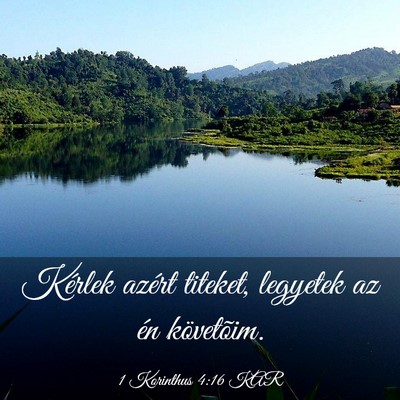 Picture 03 - 1 Korinthus 4:16 KAR - Kérlek azért titeket, legyetek az én - Bible Verse Picture