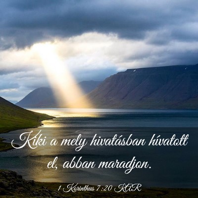 Picture 03 - 1 Korinthus 7:20 KAR - Kiki a mely hivatásban hívatott el, abban - Bible Verse Picture