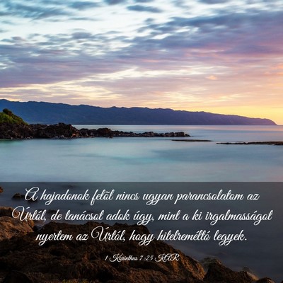 Picture 03 - 1 Korinthus 7:25 KAR - A hajadonok felõl nincs ugyan parancsolatom az - Bible Verse Picture