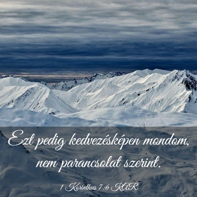Picture 03 - 1 Korinthus 7:6 KAR - Ezt pedig kedvezésképen mondom, nem parancsolat - Bible Verse Picture