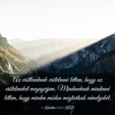 Picture 03 - 1 Korinthus 9:22 KAR - Az erõtleneknek erõtelenné lettem, hogy az - Bible Verse Picture