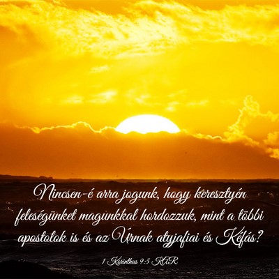 Picture 03 - 1 Korinthus 9:5 KAR - Nincsen-é arra jogunk, hogy keresztyén - Bible Verse Picture