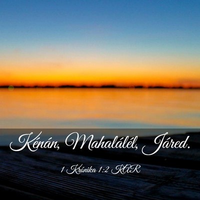 Picture 03 - 1 Krónika 1:2 KAR - Kénán, Mahalálél, - Bible Verse Picture