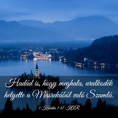 Picture 03 - 1 Krónika 1:47 KAR - Hadád is, hogy meghala, uralkodék helyette a - Bible Verse Picture