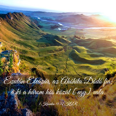Picture 03 - 1 Krónika 11:12 KAR - Ezután Eleázár, az Ahóhita Dódó fia; a ki a - Bible Verse Picture