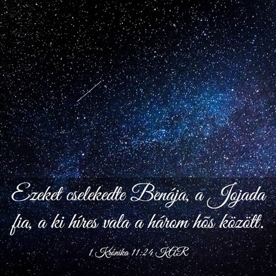 Picture 03 - 1 Krónika 11:24 KAR - Ezeket cselekedte Benája, a Jojada fia, a ki - Bible Verse Picture