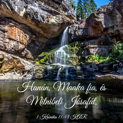 Picture 03 - 1 Krónika 11:43 KAR - Hanán, Maaka fia, és Mitnibeli - Bible Verse Picture