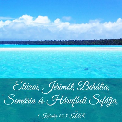 Picture 03 - 1 Krónika 12:5 KAR - Elúzai, Jérimót, Behália, Semária és - Bible Verse Picture