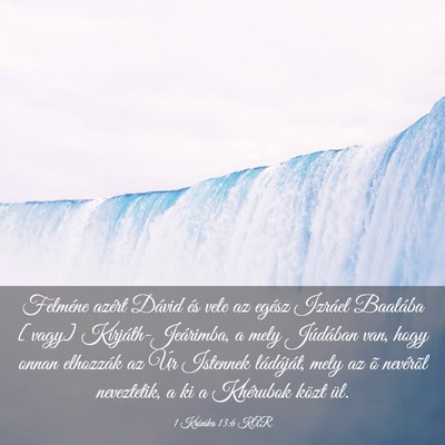 Picture 03 - 1 Krónika 13:6 KAR - Felméne azért Dávid és vele az egész Izráel - Bible Verse Picture
