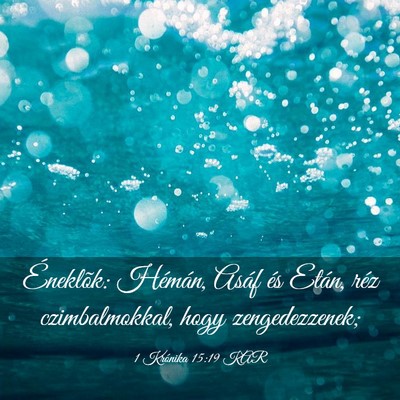 Picture 03 - 1 Krónika 15:19 KAR - Éneklõk: Hémán, Asáf és Etán, réz - Bible Verse Picture