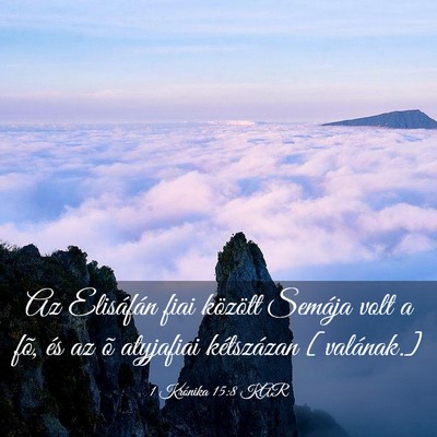 Picture 03 - 1 Krónika 15:8 KAR - Az Elisáfán fiai között Semája volt a fõ, - Bible Verse Picture