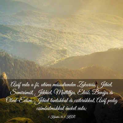 Picture 03 - 1 Krónika 16:5 KAR - Asáf vala a fõ, utána másodrenden Zakariás, - Bible Verse Picture