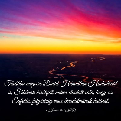 Picture 03 - 1 Krónika 18:3 KAR - Továbbá megveré Dávid Hámátban Hadadézert - Bible Verse Picture
