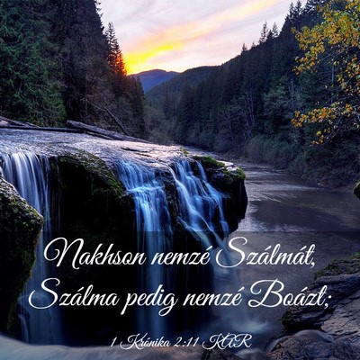 Picture 03 - 1 Krónika 2:11 KAR - Nakhson nemzé Szálmát, Szálma pedig nemzé - Bible Verse Picture